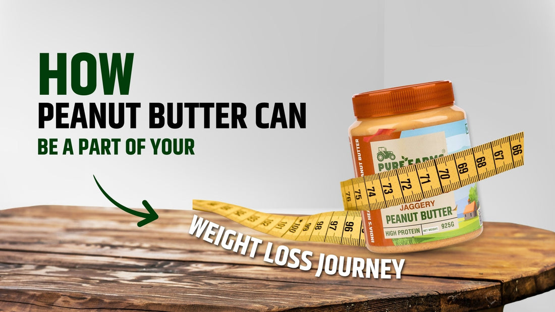 How Peanut Butter Can Be a Part of Your Weight Loss Journey.