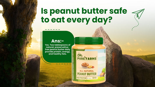 Is Your Peanut Butter Really Safe? Aflatoxin & Preservative-Free Truth Every Indian Must Know