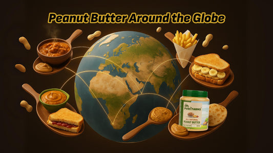 From Africa to Australia: How Peanut Butter is Eaten Around the World